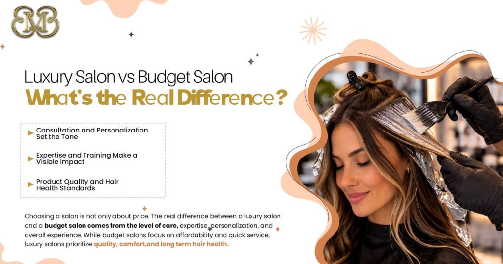 Luxury Salon vs Budget Salon: What's the Real Difference?